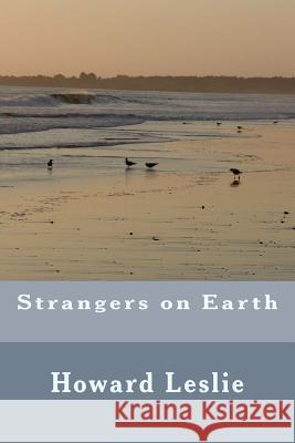 Strangers on Earth Howard Leslie 9781491241233 Createspace - książka