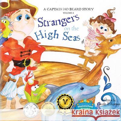 Strangers on the High Seas: A Captain No Beard Story Carole P. Roman Bonnie Lemaire 9781947118034 Chelshire, Inc. - książka