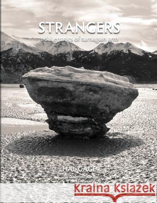 Strangers: Tidal Erratics of Turnagain Arm Hal Gage 9780557860159 Lulu Press - książka