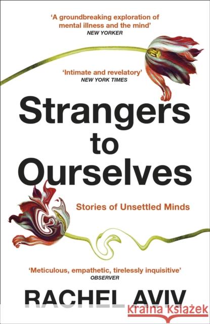 Strangers to Ourselves: Unsettled Minds and the Stories that Make Us Rachel Aviv 9781529111651 Vintage Publishing - książka