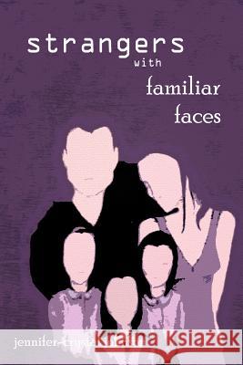 Strangers with Familiar Faces Jennifer-Crystal Johnson 9780982858738 Broken Publications - książka