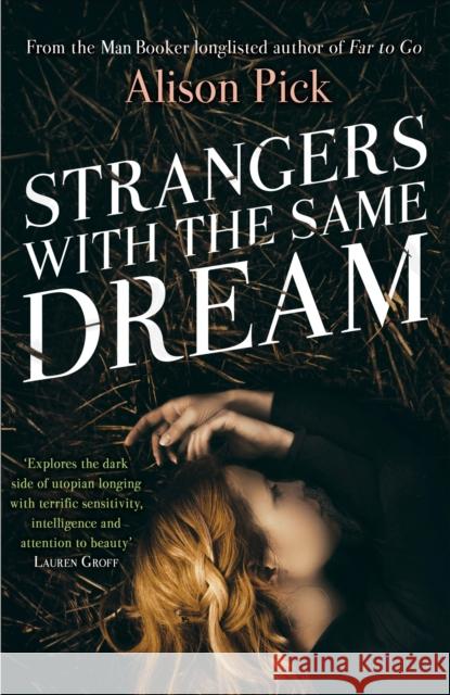 Strangers with the Same Dream: From the Man Booker Longlisted author of Far to Go Alison Pick 9781472225146 Headline Publishing Group - książka