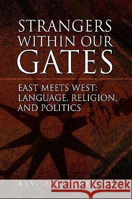Strangers Within Our Gates Rev Paul Boecler 9781441589415 Xlibris Corporation - książka