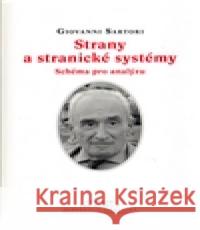 Strany a stranické systémy Giovanni Sartori 9788073250621 Centrum pro studium demokracie a kultury (CDK - książka