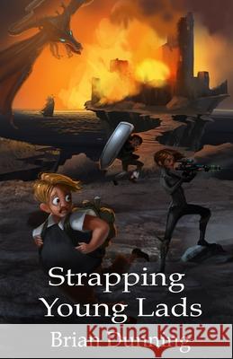 Strapping Young Lads Brian Dunning 9781500854072 Createspace Independent Publishing Platform - książka