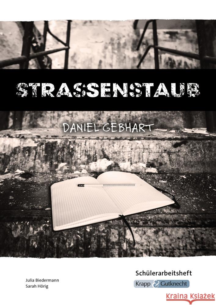 Strassenstaub - Daniel Gebhart - Schülerarbeitsheft Biedermann, Julia, Hörig, Sarah 9783963233371 Krapp & Gutknecht - książka