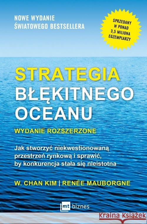 Strategia błękitnego oceanu Kim W. Chan Mauborgne Renee 9788380874008 MT Biznes - książka