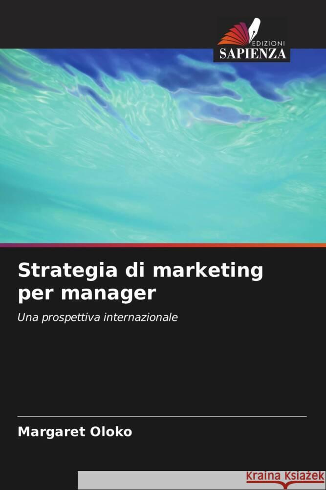 Strategia di marketing per manager Margaret Oloko 9786206893035 Edizioni Sapienza - książka