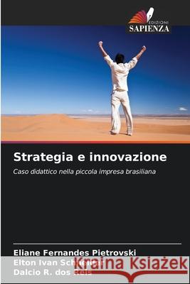 Strategia e innovazione Eliane Fernande Elton Ivan Schneider Dalcio R 9786207666331 Edizioni Sapienza - książka