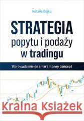 Strategia popytu i podaży w tradingu Natalia Bojko 9788328902176 One Press / Helion - książka