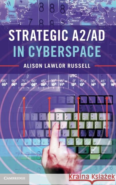 Strategic A2/Ad in Cyberspace Alison Lawlor Russell 9781107176485 Cambridge University Press - książka