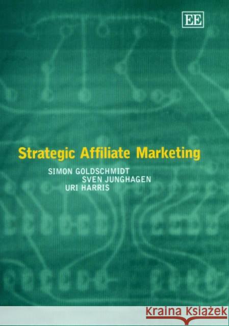 Strategic Affiliate Marketing  9781843763901 Edward Elgar Publishing Ltd - książka