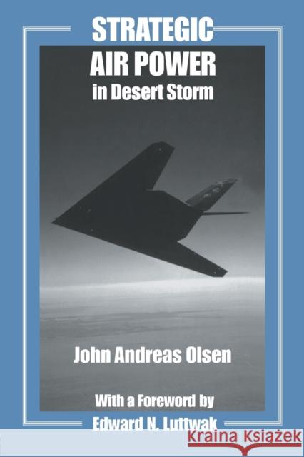 Strategic Air Power in Desert Storm John Andreas Olsen Edward N. Luttwak 9780714681955 Frank Cass Publishers - książka