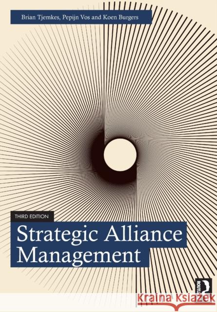 Strategic Alliance Management Brian Tjemkes Pepijn Vos Koen Burgers 9781032119250 Routledge - książka