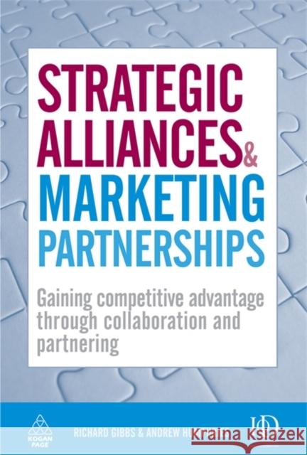 Strategic Alliances and Marketing Partnerships: Gaining Competitive Advantage Through Collaboration and Partnering Gibbs, Richard 9780749454845  - książka
