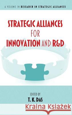 Strategic Alliances for Innovation and R&d (Hc) T. K. Das 9781623966232 Information Age Publishing - książka