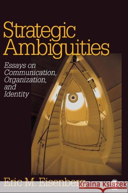 Strategic Ambiguities: Essays on Communication, Organization, and Identity Eisenberg, Eric M. 9781412926881 Sage Publications - książka