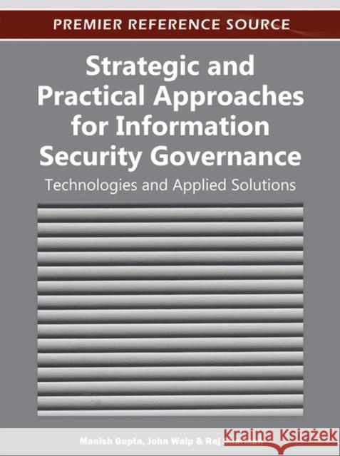 Strategic and Practical Approaches for Information Security Governance: Technologies and Applied Solutions Gupta, Manish 9781466601970 Information Science Reference - książka