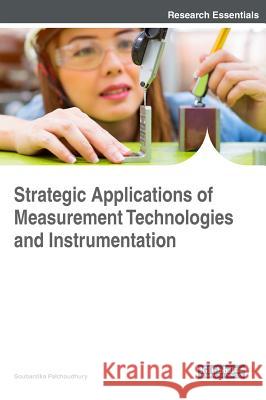 Strategic Applications of Measurement Technologies and Instrumentation Soubantika Palchoudhury 9781522554066 Engineering Science Reference - książka