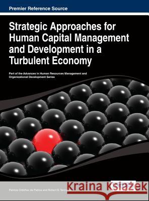 Strategic Approaches for Human Capital Management and Development in a Turbulent Economy Ordonez De Pablos 9781466645301 Business Science Reference - książka