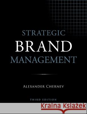 Strategic Brand Management, 3rd Edition Alexander Chernev 9781936572632 Cerebellum Press - książka