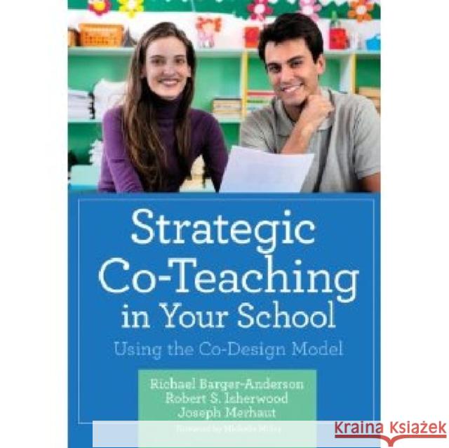 Strategic Co-Teaching in Your School: Using the Co-Design Model Barger-Anderson, Richael 9781598571660 Brookes Publishing Company - książka