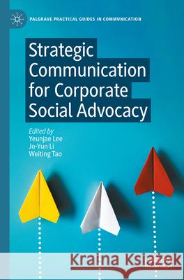 Strategic Communication for Corporate Social Advocacy Yeunjae Lee Jo-Yun Li Weiting Tao 9783032132215 Palgrave MacMillan - książka