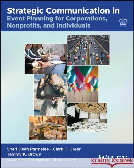 Strategic Communication in Event Planning for Corporations, Nonprofits, and Individuals Tammy K. (Liberty University) Brown 9781394348350 Wiley - książka