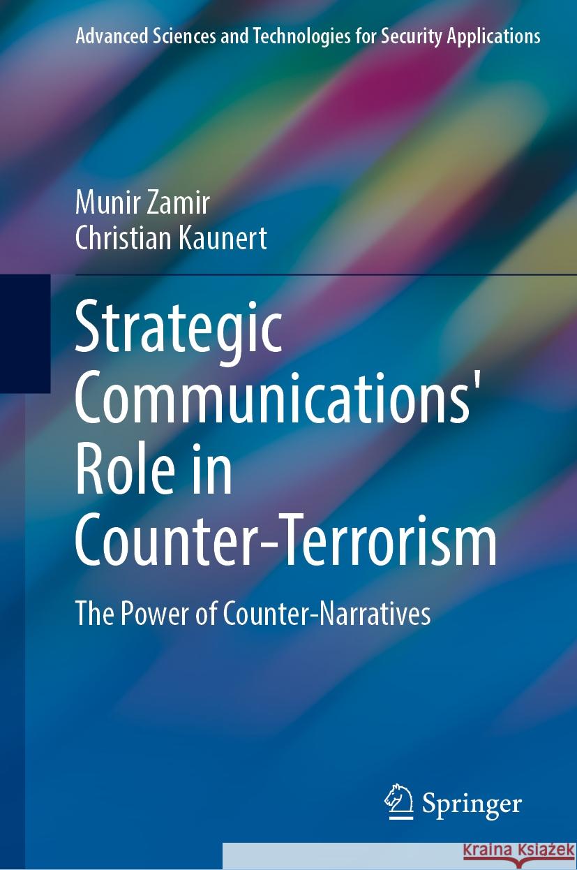 Strategic Communications' Role in Counter-Terrorism: The Power of Counter-Narratives Munir Zamir Christian Kaunert 9783031891090 Springer - książka