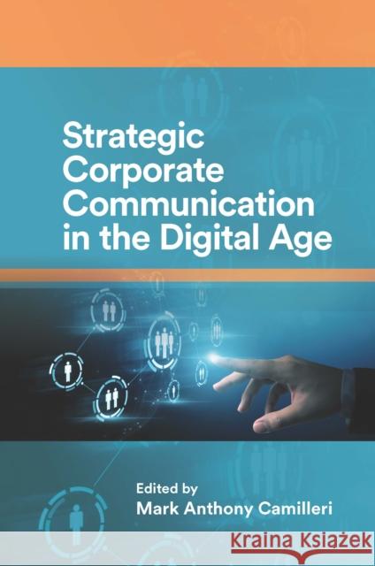 Strategic Corporate Communication in the Digital Age Mark Anthony Camilleri 9781800712652 Emerald Publishing Limited - książka