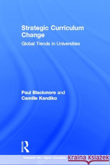 Strategic Curriculum Change in Universities: Global Trends Blackmore, Paul 9780415809320 Routledge - książka