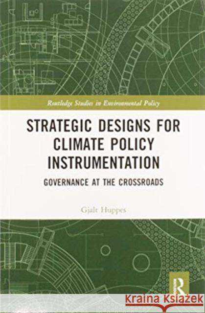 Strategic Designs for Climate Policy Instrumentation: Governance at the Crossroads Gjalt Huppes 9780367584658 Routledge - książka