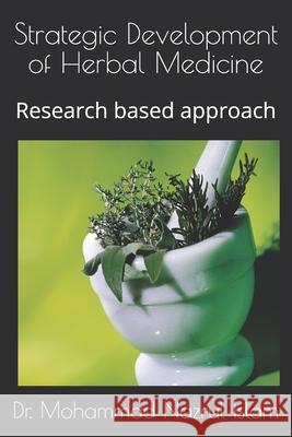 Strategic Development of Herbal Medicine: Research based approach Mohammad Nazrul Islam 9789843489838 National Archive - książka