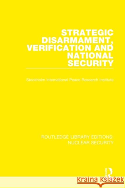 Strategic Disarmament, Verification and National Security  9780367511852 Taylor & Francis Ltd - książka