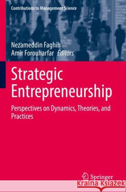 Strategic Entrepreneurship: Perspectives on Dynamics, Theories, and Practices Nezameddin Faghih Amir Forouharfar 9783030860349 Springer - książka