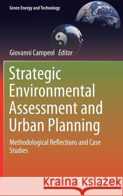 Strategic Environmental Assessment and Urban Planning: Methodological Reflections and Case Studies Campeol, Giovanni 9783030461799 Springer - książka