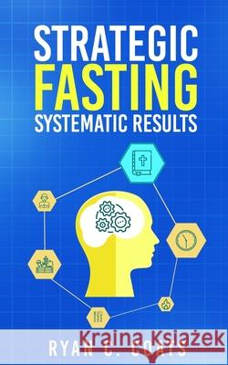 Strategic Fasting, Systematic Results Coats Ryan C Coats 9798644567119 Independently published - książka