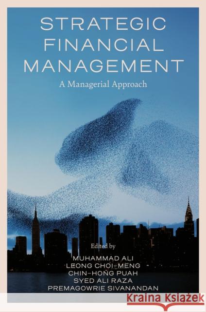 Strategic Financial Management: A Managerial Approach Muhammad Ali Leong Choi-Meng Chin-Hong Puah 9781836081074 Emerald Publishing Limited - książka