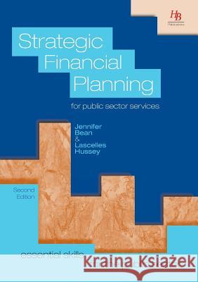 Strategic Financial Planning for Public Sector Services Jennifer Bean, Lascelles Hussey 9781899448876 HB Publications - książka