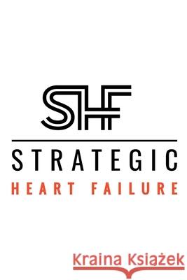 Strategic Heart Failure Marc Silver 9781393833543 Marc Silver - książka