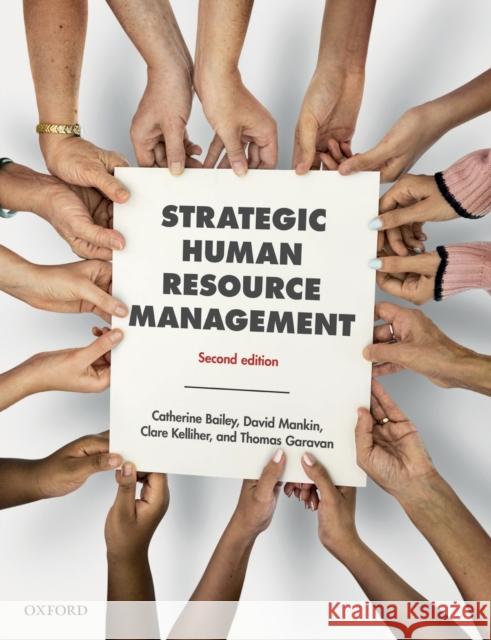 Strategic Human Resource Management Catherine Bailey (Professor in Work and  David Mankin (Academic consultant specia Clare Kelliher (Professor of Work and  9780198705406 Oxford University Press - książka