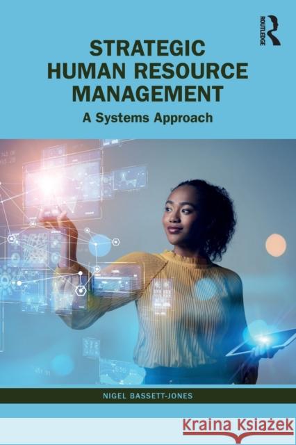 Strategic Human Resource Management: A Systems Approach Nigel Bassett-Jones (Oxford Brookes Univ   9781138641365 Taylor & Francis Ltd - książka