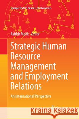 Strategic Human Resource Management and Employment Relations: An International Perspective Malik, Ashish 9789811344060 Springer - książka