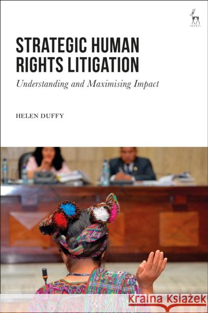 Strategic Human Rights Litigation: Understanding and Maximising Impact Helen Duffy 9781509921973 Bloomsbury Publishing PLC - książka