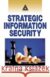 Strategic Information Security John Wylder 9780849320415 Auerbach Publications