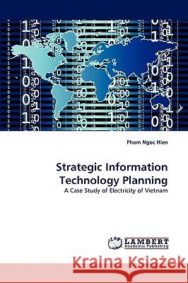 Strategic Information Technology Planning Pham Ngoc Hien 9783838379432 LAP Lambert Academic Publishing - książka