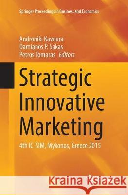 Strategic Innovative Marketing: 4th IC-Sim, Mykonos, Greece 2015 Kavoura, Androniki 9783319816197 Springer - książka