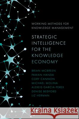 Strategic Intelligence for the Knowledge Economy Liz (Independent Scholar, USA) Herman 9781837538911 Emerald Publishing Limited - książka