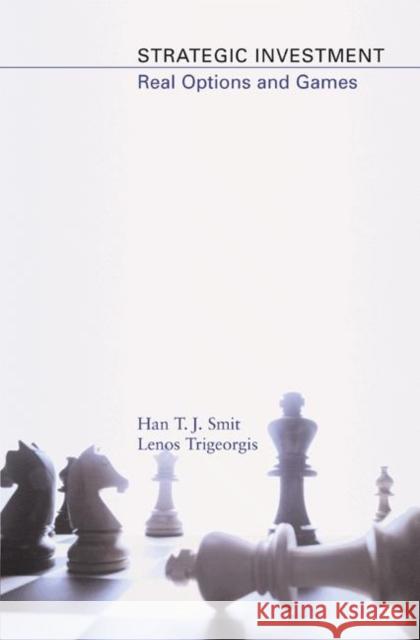 Strategic Investment: Real Options and Games Smit, Han T. J. 9780691010397 Princeton University Press - książka