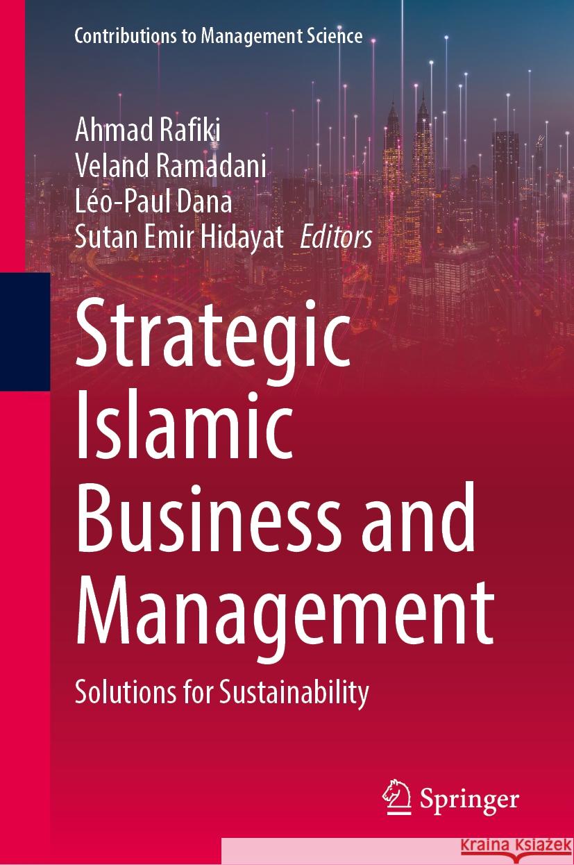 Strategic Islamic Business and Management: Solutions for Sustainability Ahmad Rafiki Veland Ramadani L?o-Paul Dana 9783031617775 Springer - książka